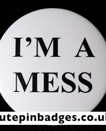 I'm A Mess Badge Pin Button Sid Vicious Sex Pistols