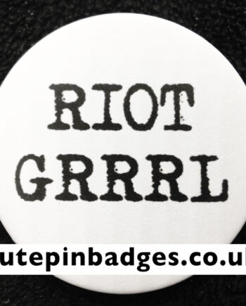 Riot Grrrl Badge Pin